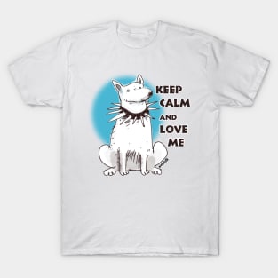 keep calm and love me T-Shirt